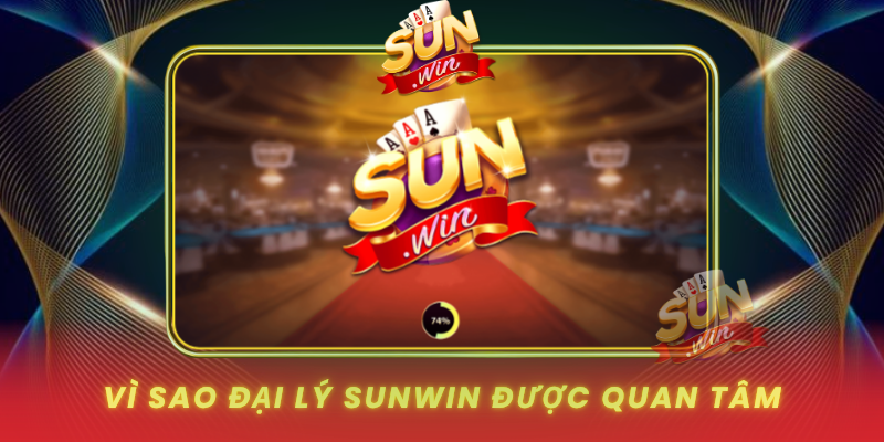 Đại Lý SUNWIN Uy Tín – Lựa Chọn Tối Ưu Cho Nhà Đầu Tư
